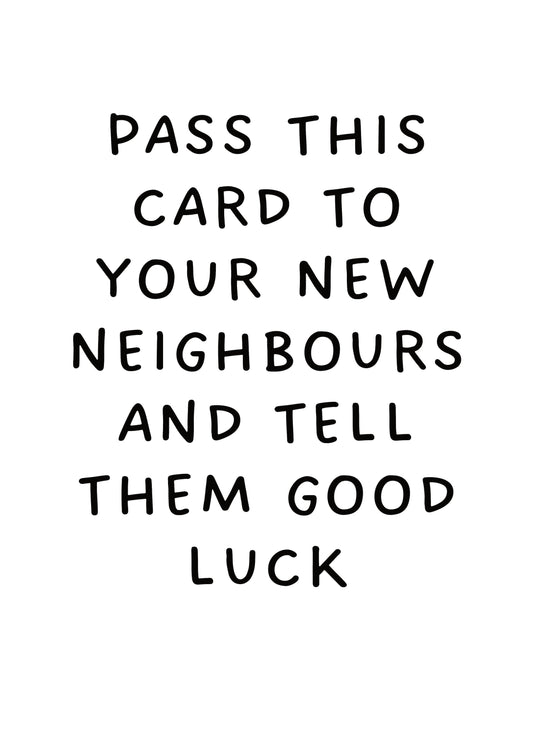 New Neighbours Good Luck Card