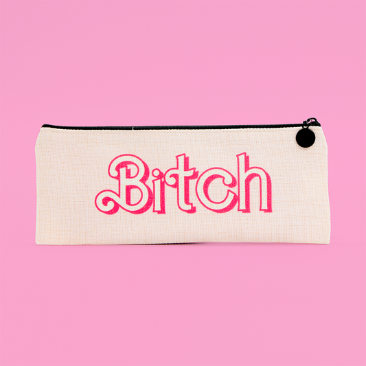 B*tch Pencil Case