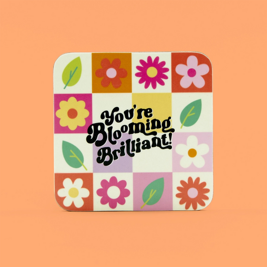 You're Blooming Brilliant Coaster