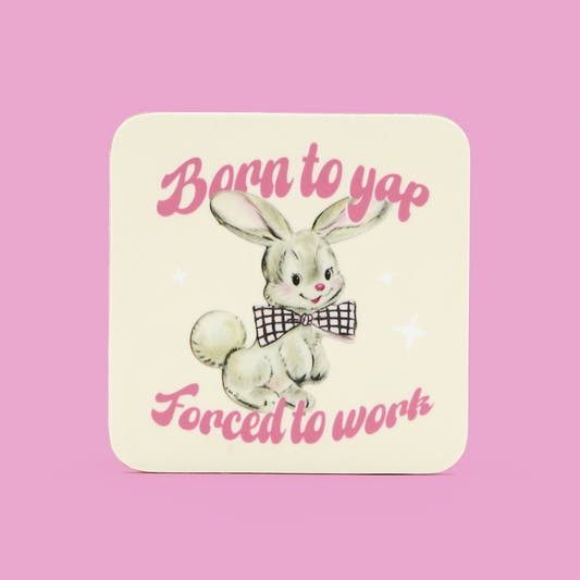 Born To Yap Coaster