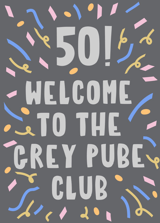 50! Welcome To The Grey Pube Club! Card