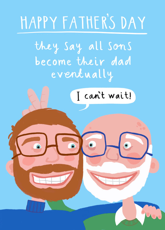 Father's Day Card - All Sons Become Their Dad Eventually