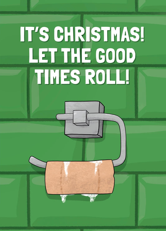 Funny Christmas Card - Toilet Roll Good Times Roll Christmas Poo