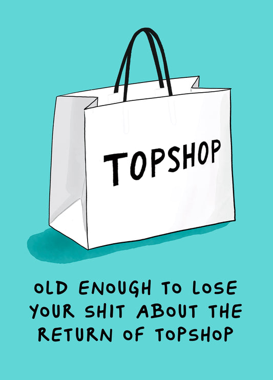 Funny Birthday Card For People Losing Their Shit About Topshop!