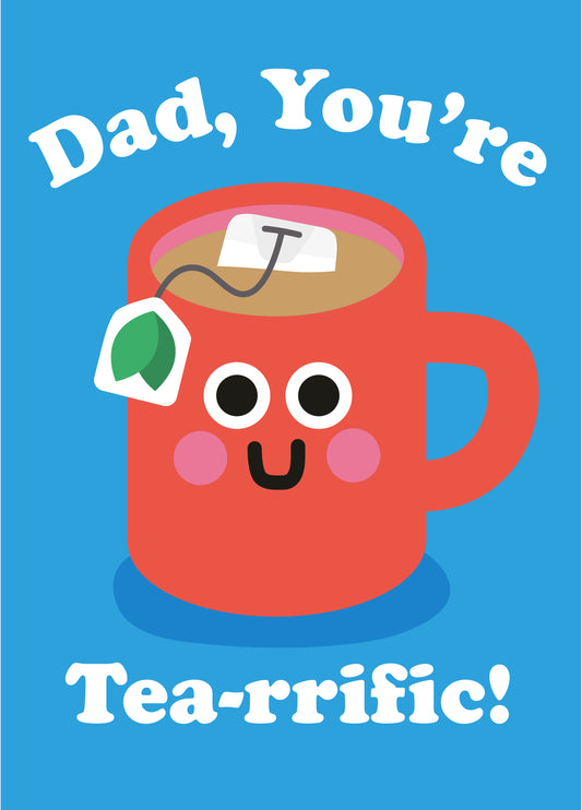 Dad, You're Tea-rrific Card