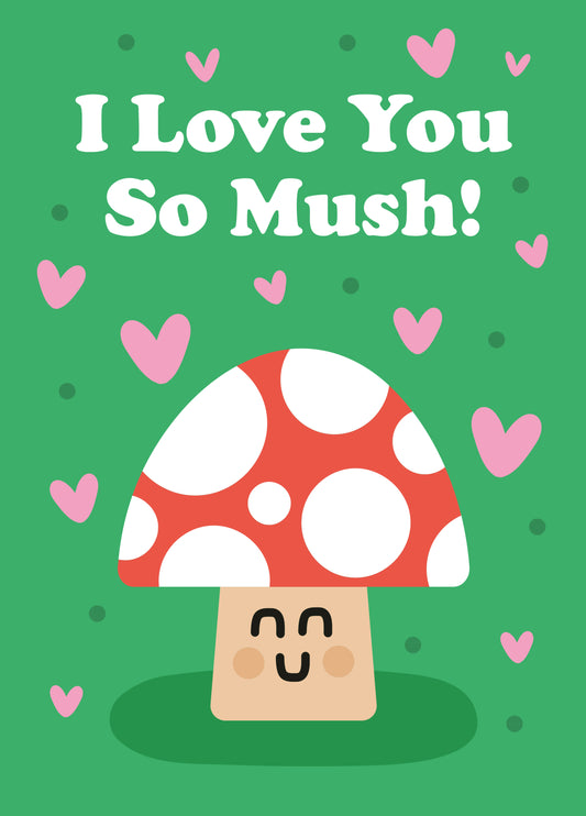 I Love You So Mush Card