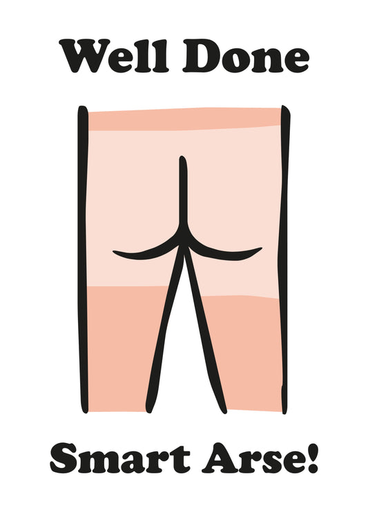 Well Done Smart Arse! Card