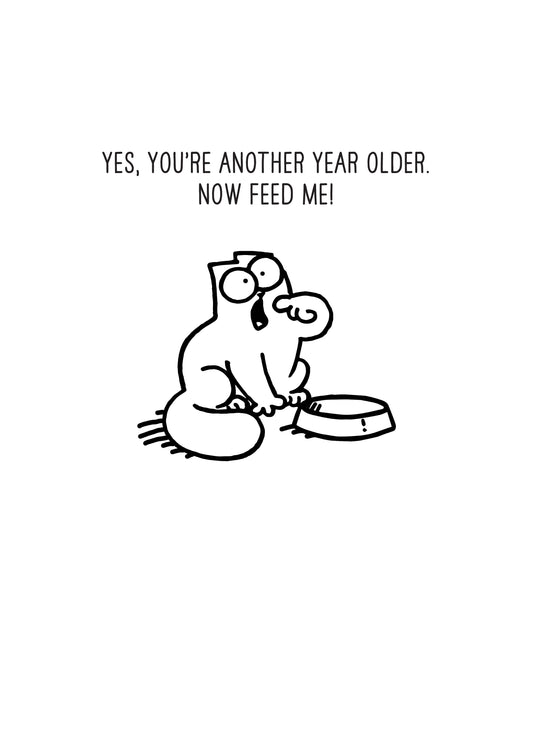 Simon's Cat Feed Me Birthday Card