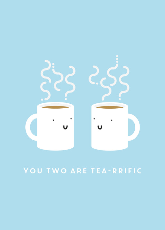 You Two Are Tea-Rrific Card