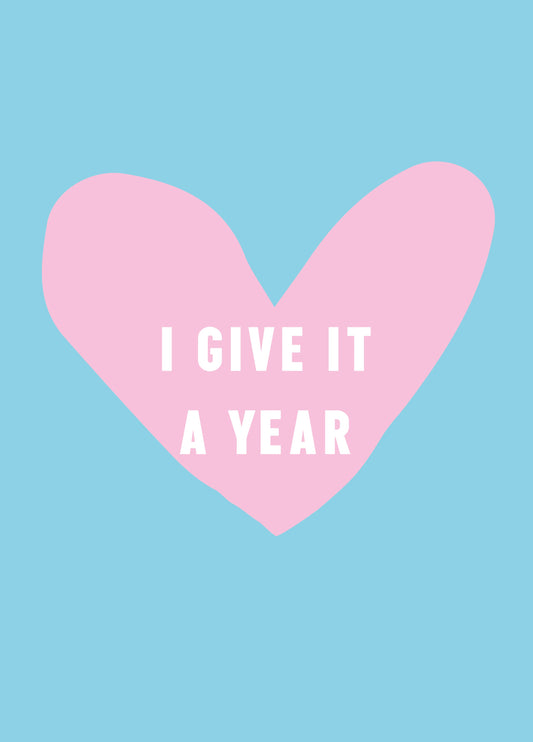 I Give It A Year Card