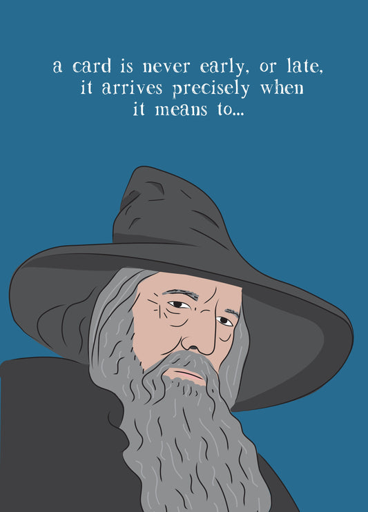 A Card Is Never Early Or Late Card