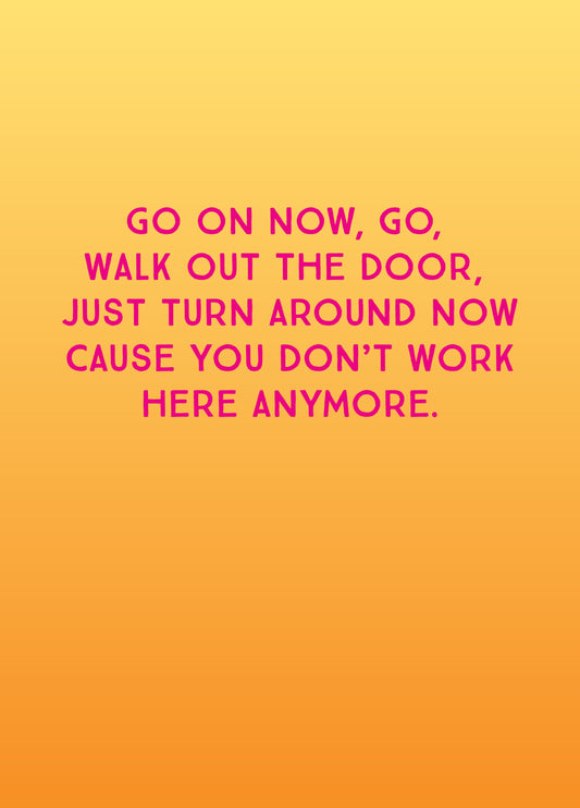 You Don't Work Here Anymore Card