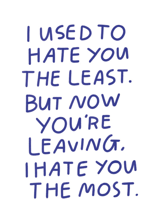I Used To Hate You The Least Card