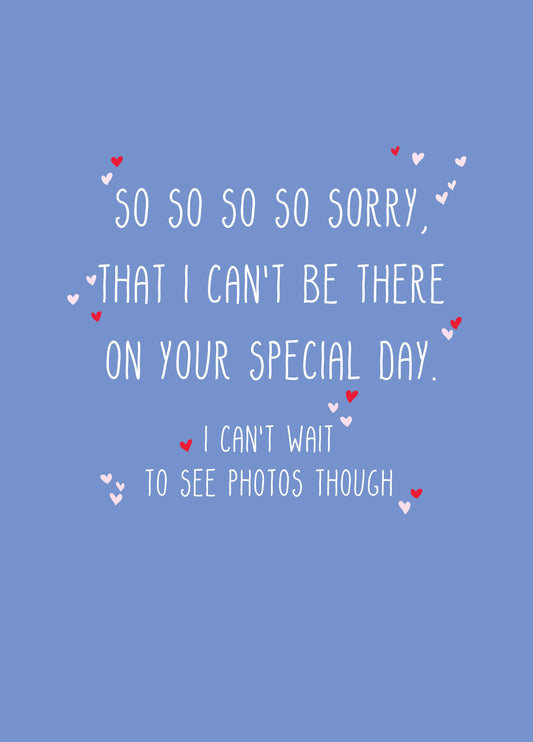 Sorry I Can't Be There On Your Special Day Card