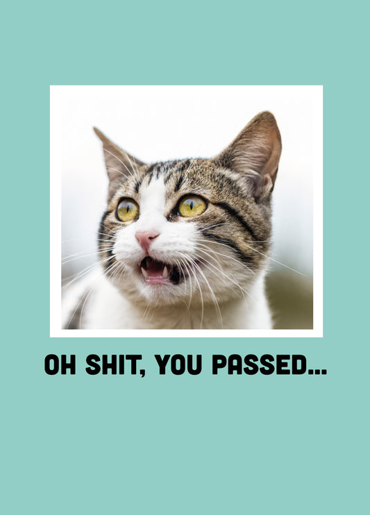 Oh Shit You Passed Card