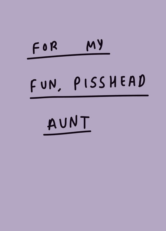 Pisshead Aunt Card