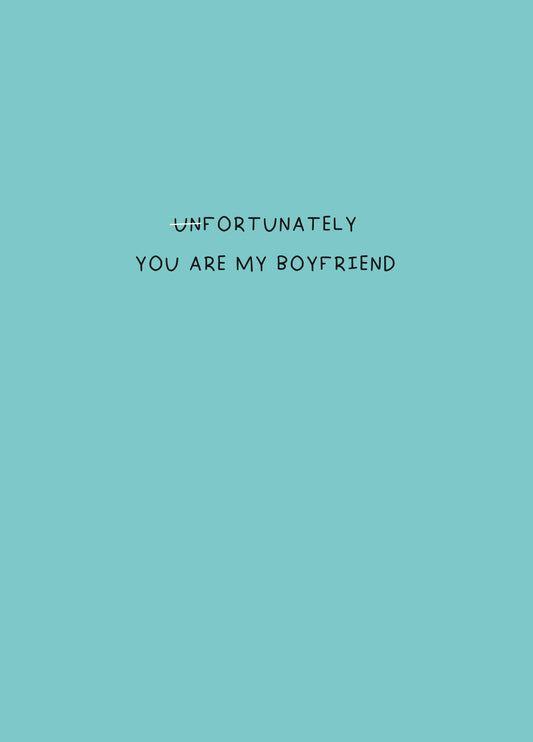 Fortunately You Are My Boyfriend Card