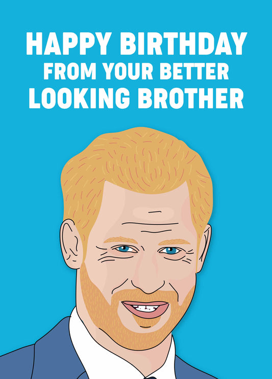 Prince Harry Better Looking Brother Birthday Card