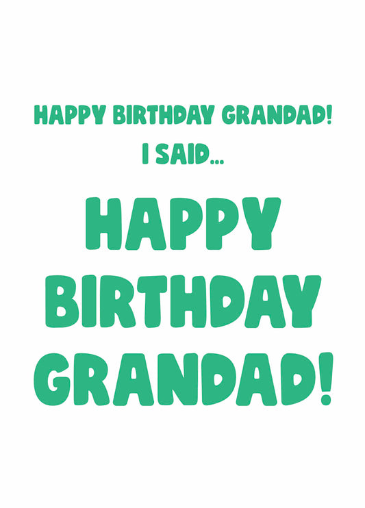 I Said Happy Birthday Grandad Card