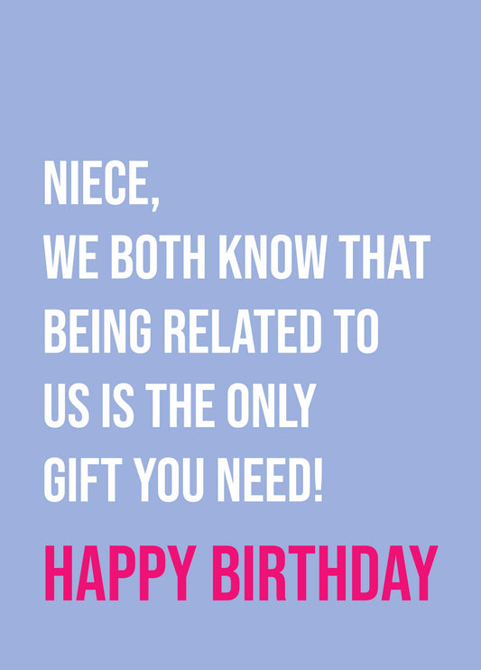 Niece Only Gift You Need Birthday Card