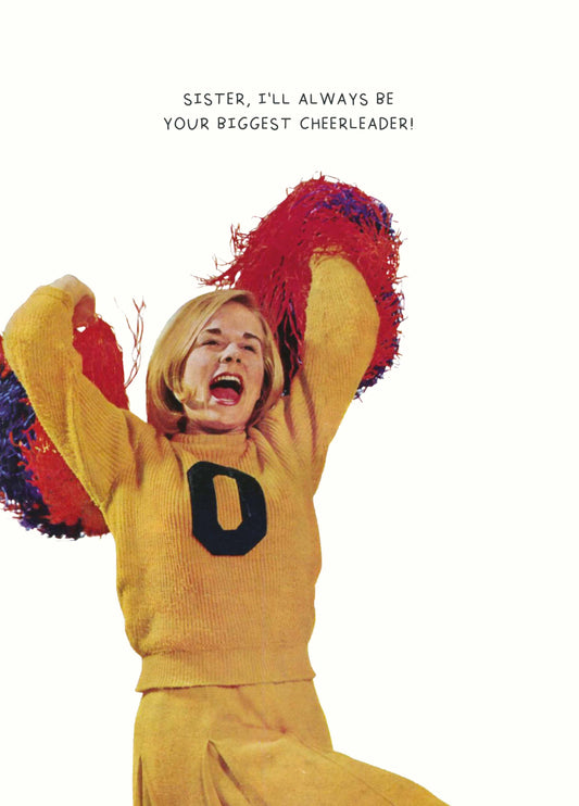 Sister I'll Always Be Your Biggest Cheerleader Card
