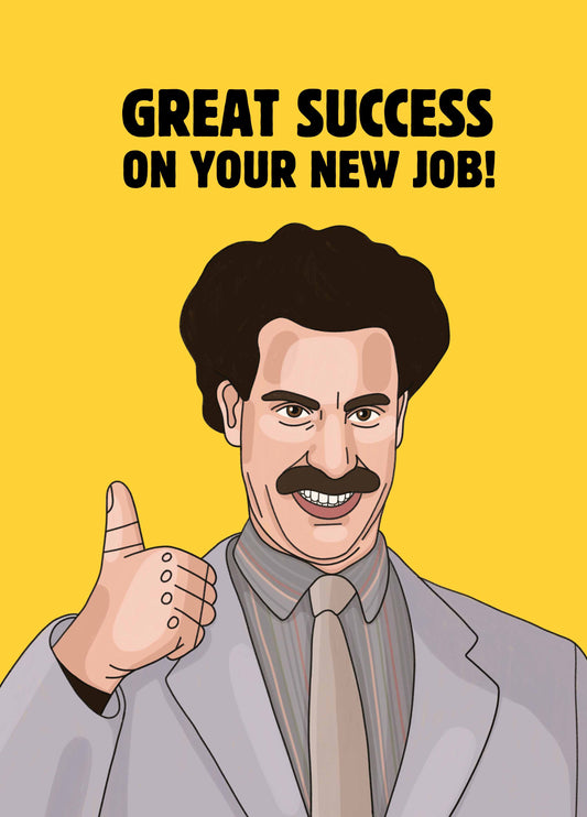 Borat Great Success On Your New Job Card