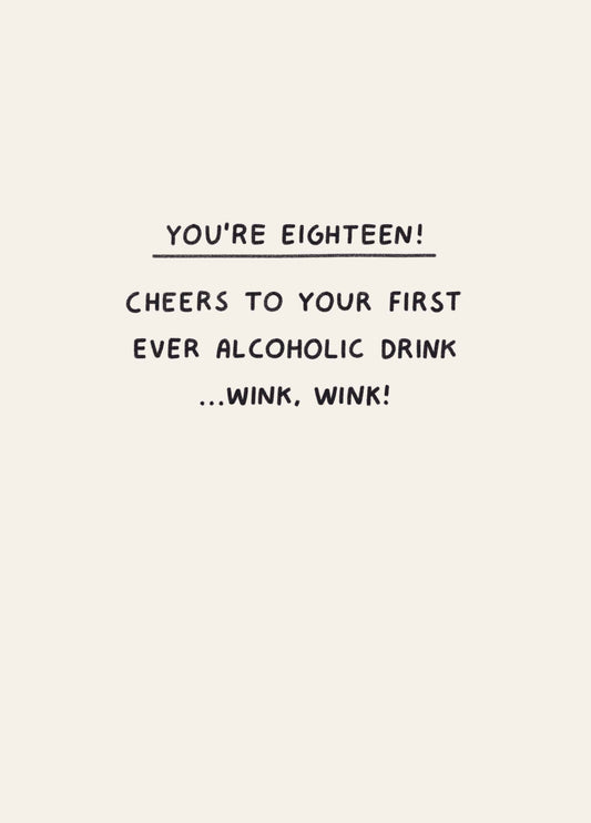 First Alcoholic Drink 18th Birthday Card