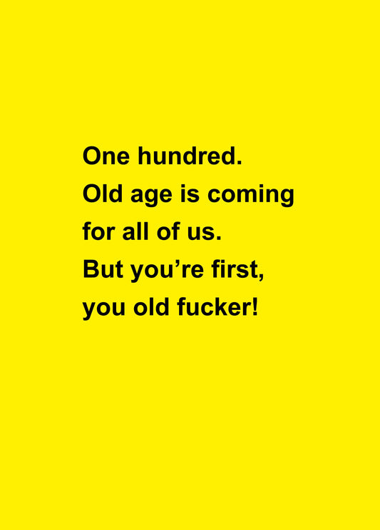 One Hundred Old Age Is Coming For Us Card