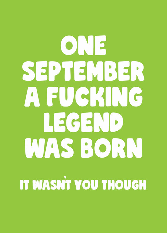 September A Fucking Legend Was Born Card