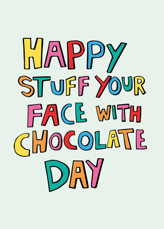 Stuff Your Face With Chocolate Card