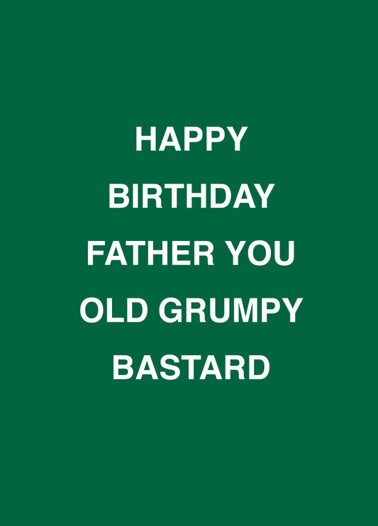Father You Grumpy Old Bastard Card
