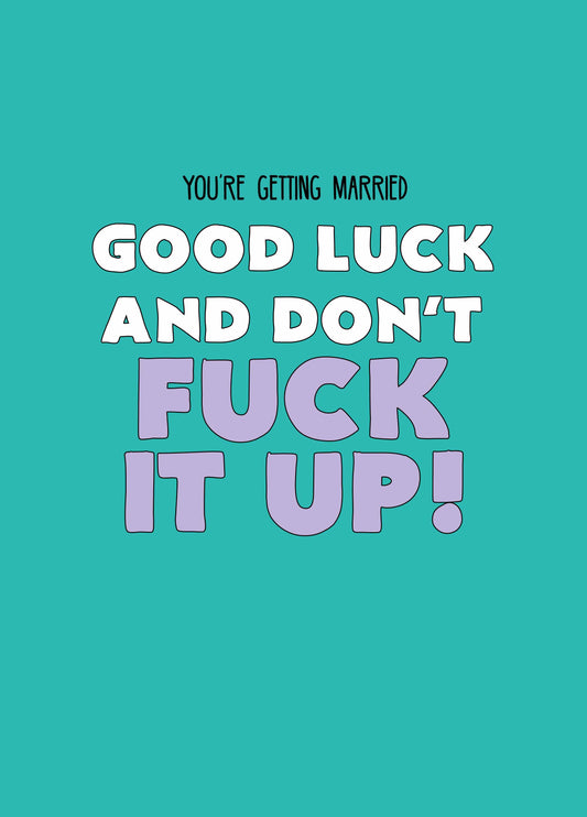 Good Luck Don't Fuck It Up Wedding Card