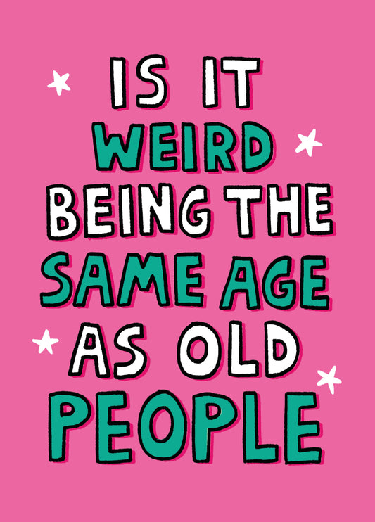 Same Age As Old People Birthday Card