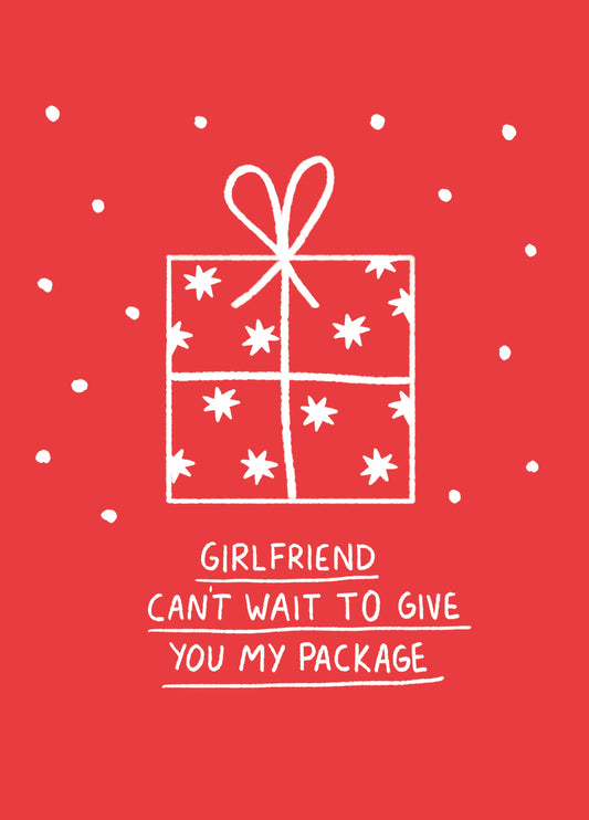 Girlfriend Give You My Package Christmas Card