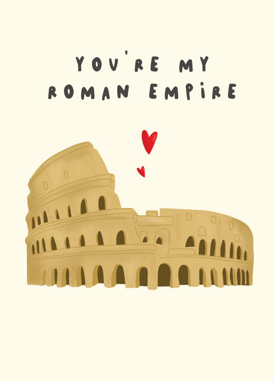 You're My Roman Empire Card