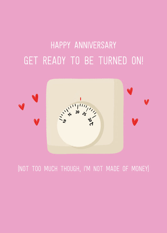 Heating Turned On Anniversary Card