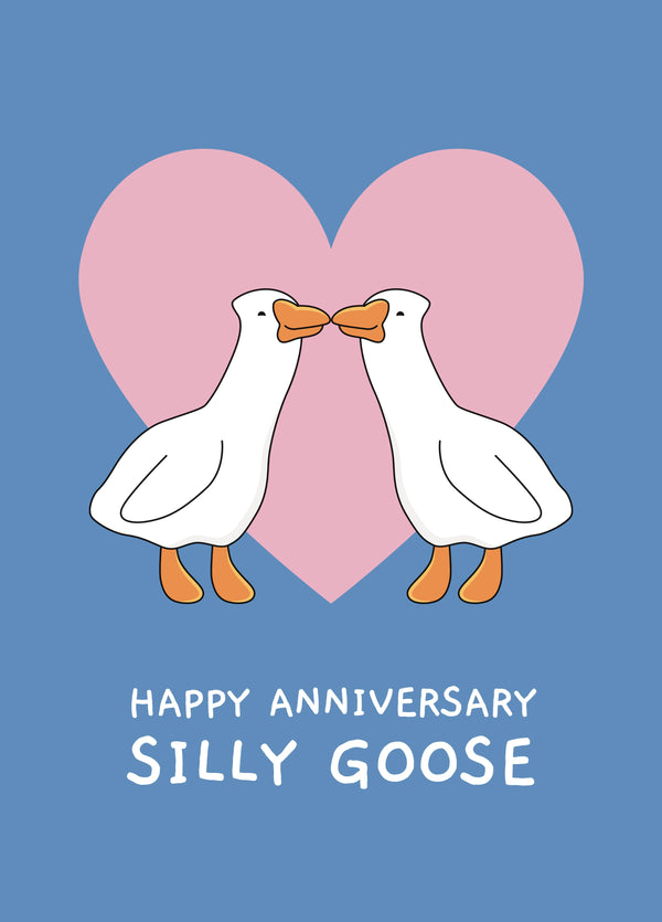 Happy Anniversary Silly Goose