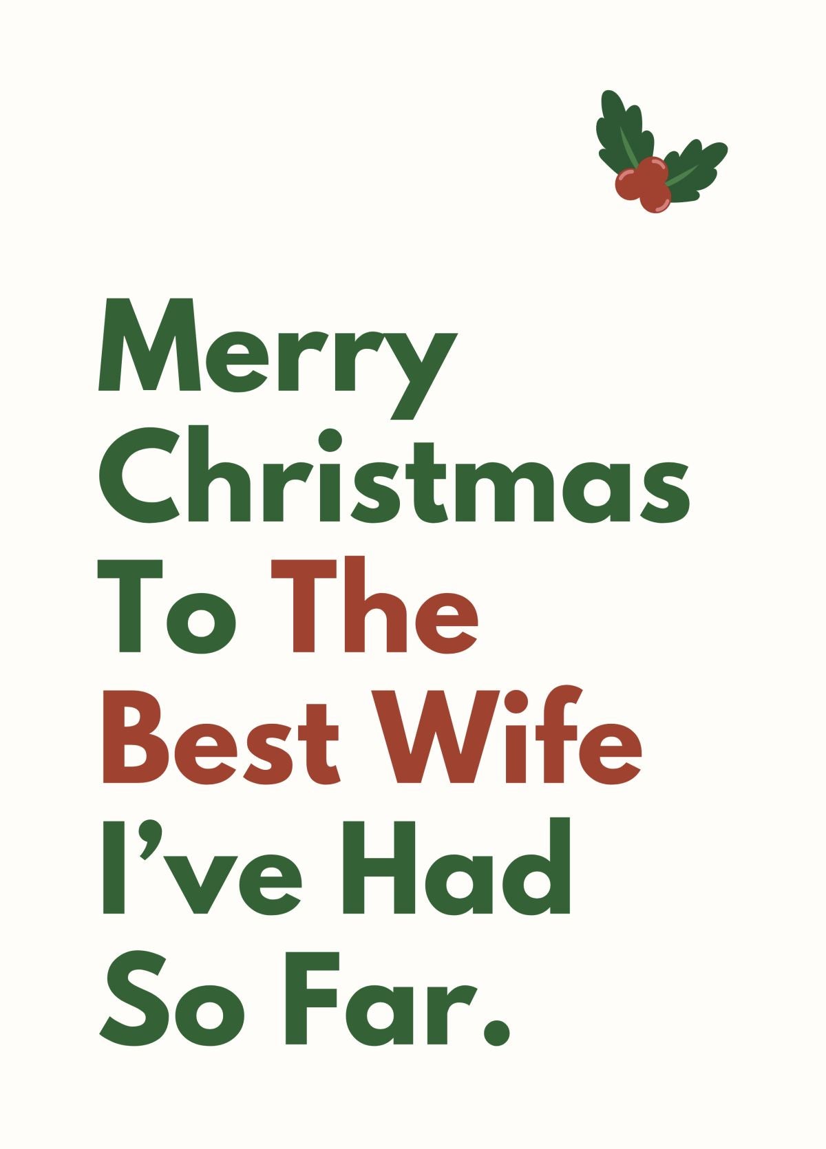 Merry Christmas To The Best Wife I’ve Had So Far Card