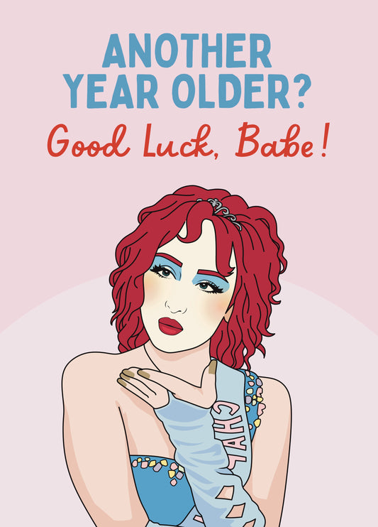 Another Year Older? Good Luck Babe!