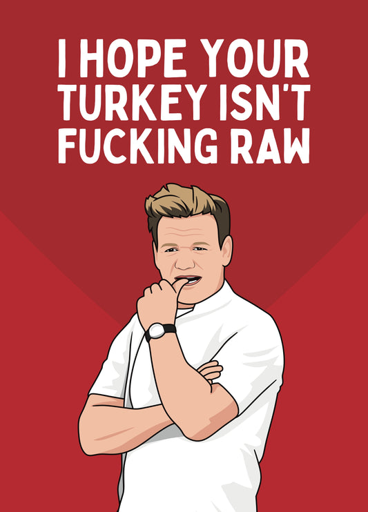 I Hope Your Turkey Isn’t Raw! Gordon Ramsay Christmas Card