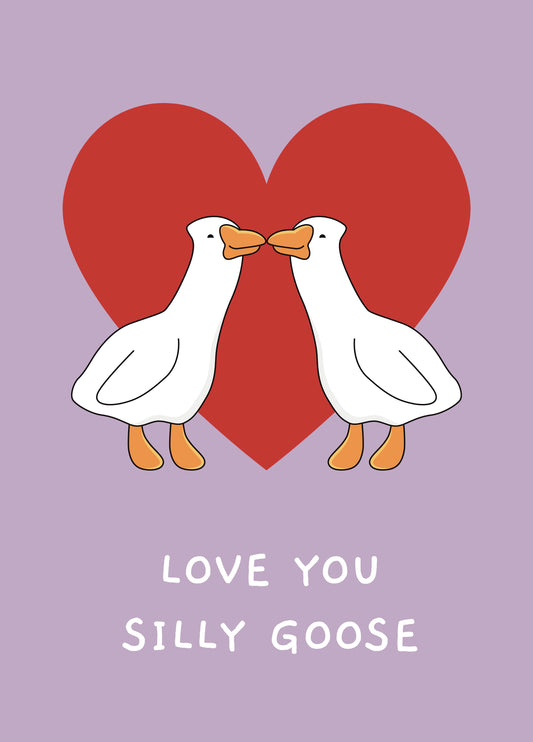 Love You Silly Goose