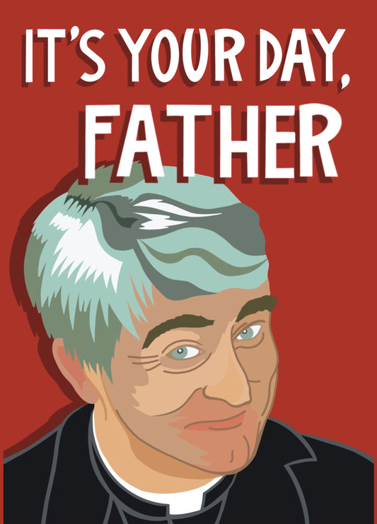 It's Your Day Father Card