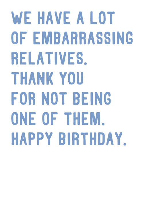 Embarrassing Relatives Birthday Card
