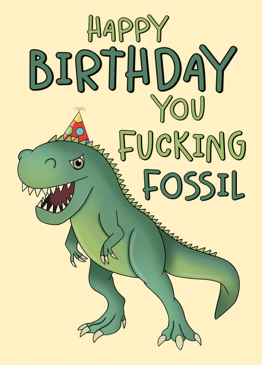 Happy Birthday You Fucking Fossil