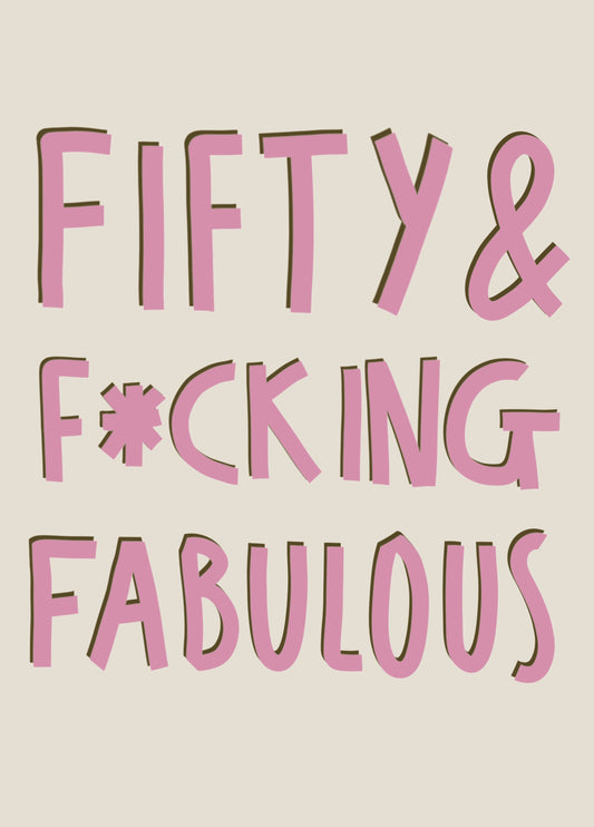 Fifty & Fabulous Sweary Birthday Card For Her