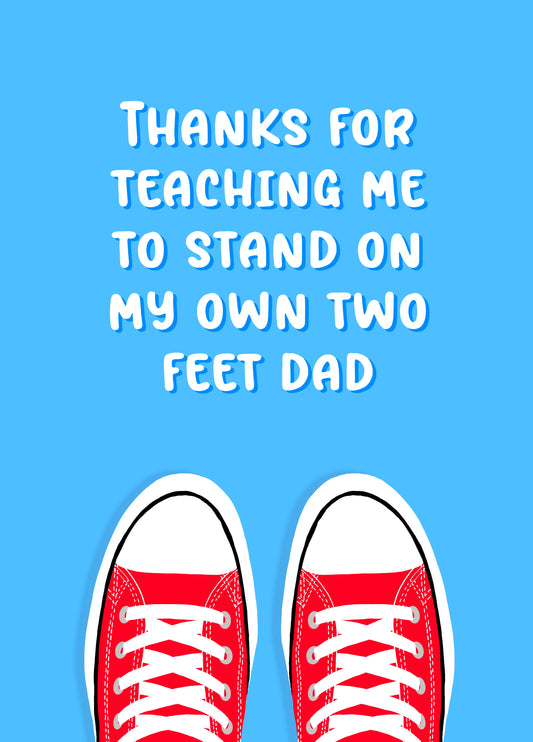 Standing On My Own Two Feet Father's Day Card