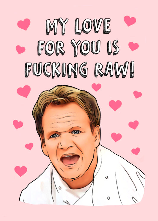 Gordon Ramsey My Love For You Card