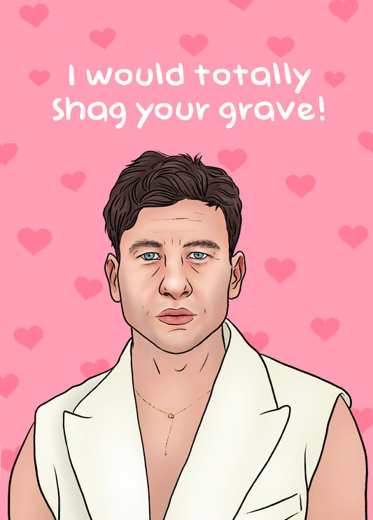 I'd Shag Your Grave Card