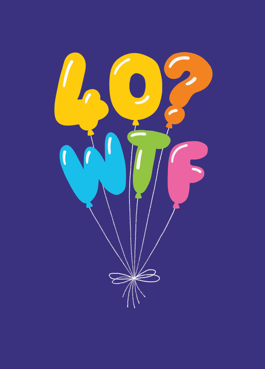 40 WTF Balloons