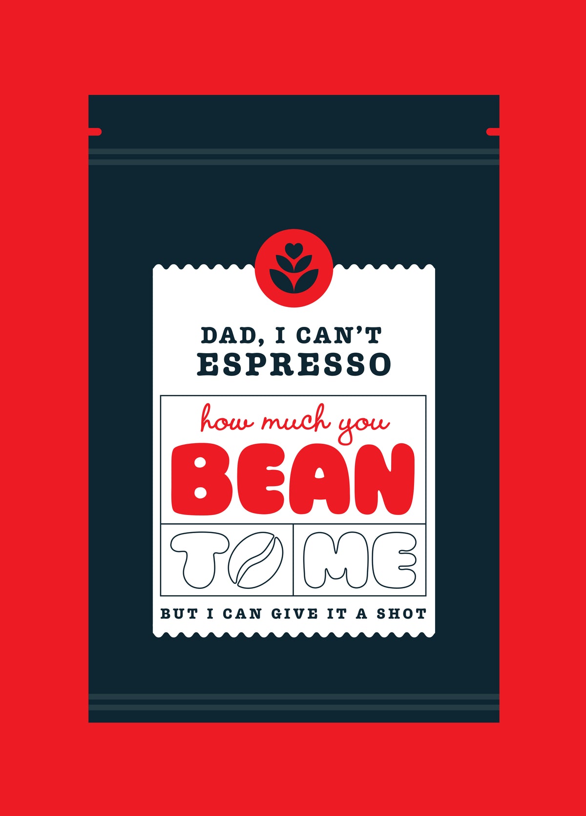 You Bean So Much – Funny Father's Day Card